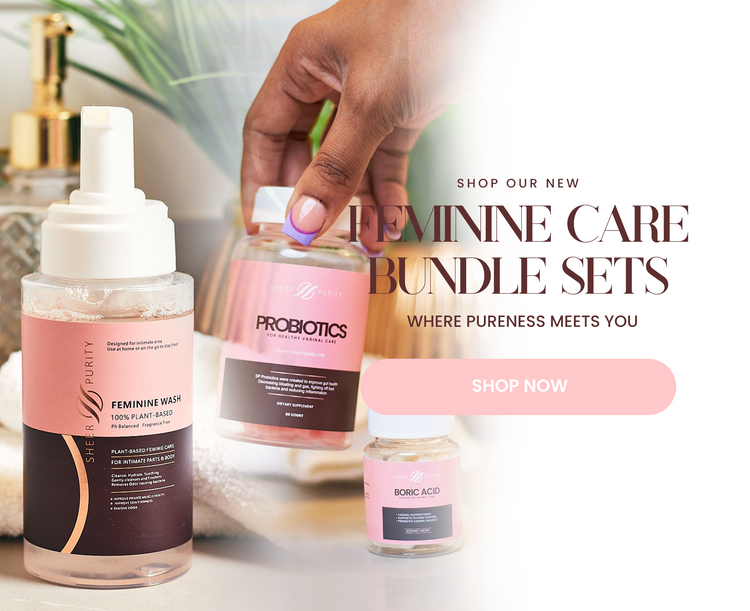 Shop our new feminine care bundle set. Sheer Purity Probiotics, Boric Acid and more for a healthy pH balance. Get exclusive vaginal care tips for black girls. Sheerpurity.com . Vaginal care Honey Pot Monistat 